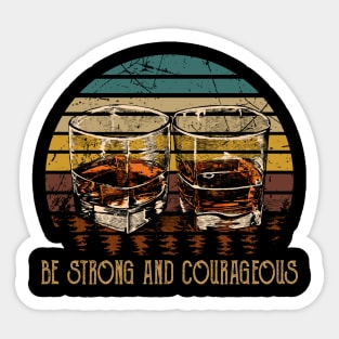 Be Strong And Courageous Whisky Mug Sticker